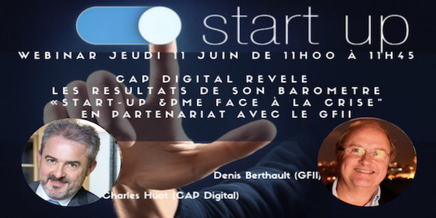 Webinaire 11 juin 2020 avec Cap Digital et le GFII sur les start-up et la crise du covid. Organisé avec Veille Magazine.